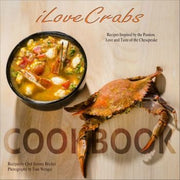 iLoveCrabs Cookbook front cover, Recipes Inspired by the Chesapeake